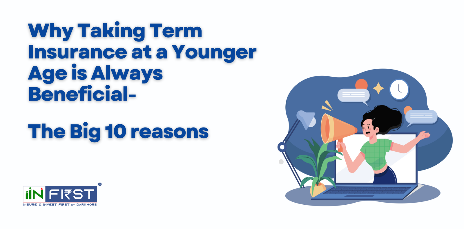 Why Taking Term Insurance at a Younger Age is Always Beneficial- The Big 10 reasons